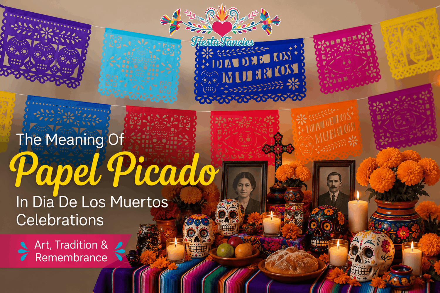 The Meaning Of Papel Picado In Dia De Los Muertos Celebrations