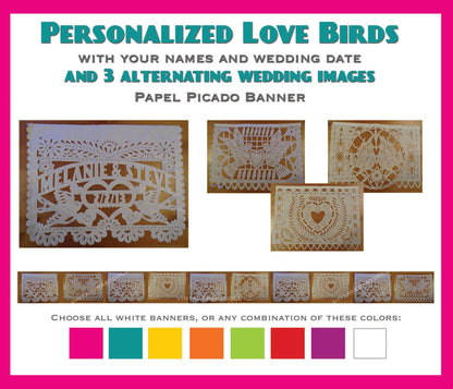 Personalized LOVE BIRDS Papel Picado with alternating designs - Fiesta Wedding - Mexican Hand Cut Tissue Paper